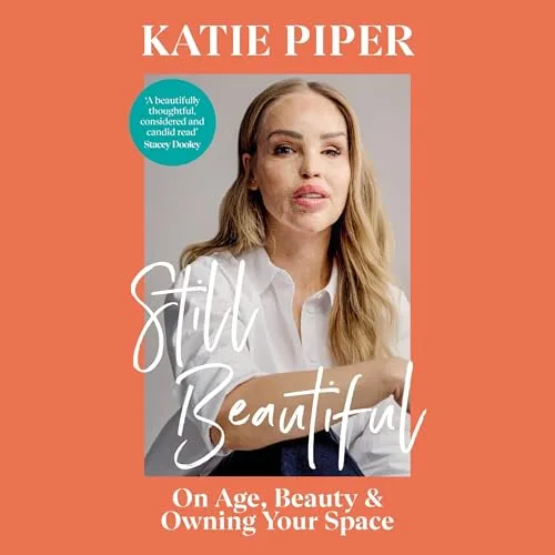 Still Beautiful By Katie Piper OBE